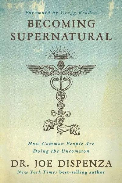 Becoming Supernatural: How Common People are Doing the Uncommon [Book]