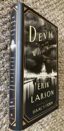 Devil in The White City, The: Murder, Magic, and Madness at The Fair... by Erik Larson