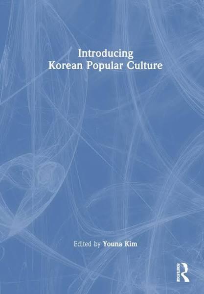 Introducing Korean Popular Culture By Youna Kim