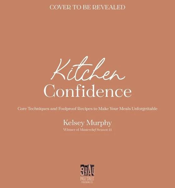 Kitchen Confidence by Kelsey Murphy
