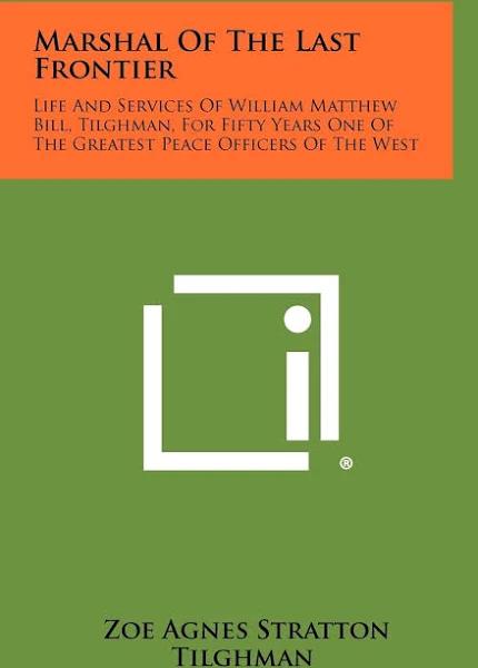 Marshal of The Last Frontier by Zoe Agnes Stratton Tilghman