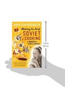 Mastering The Art of Soviet Cooking by Anya Von Bremzen