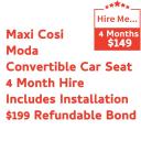 Maxi Cosi Moda Convertible - 4 Month Hire and Installation - with Refundable Bond