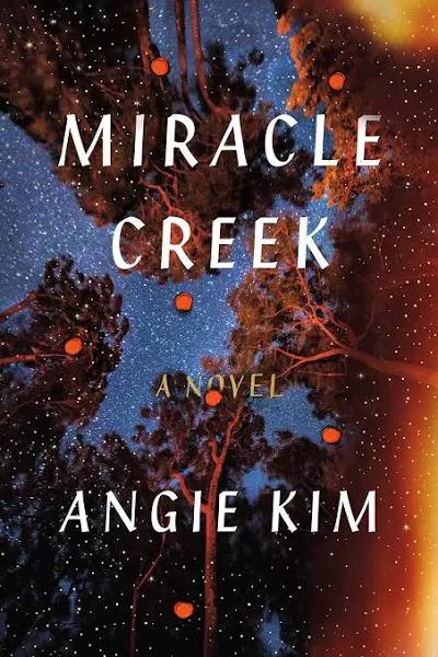 Miracle Creek: A Novel [Book]