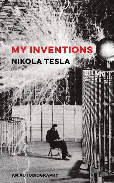 My Inventions by Nikola Tesla