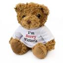 New - I'm Sorry Victoria - Teddy Bear - Cute Soft Cuddly - Gift Presen