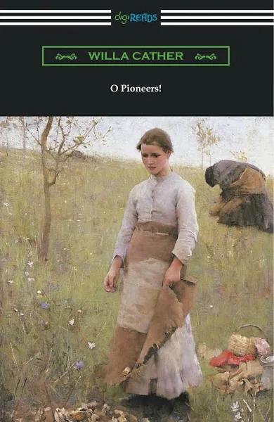 O Pioneers! by Willa Cather