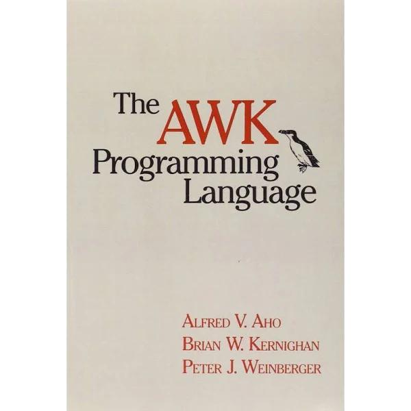 The AWK Programming Language by Alfred V. Aho