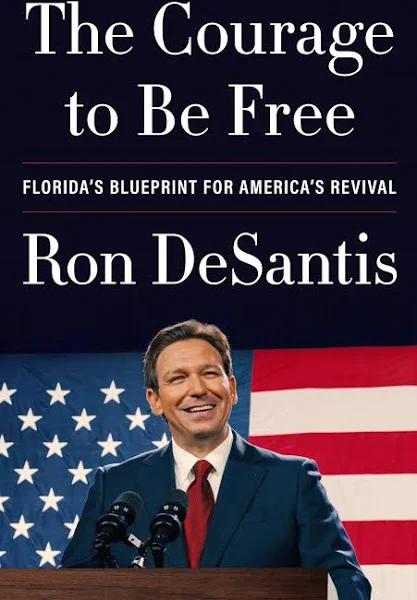 The Courage to be Free: Florida's Blueprint for America's Revival [Book]