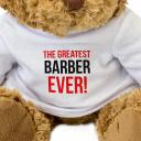 The Greatest Barber Ever - Teddy Bear - Cute Soft Cuddly - Gift Presen