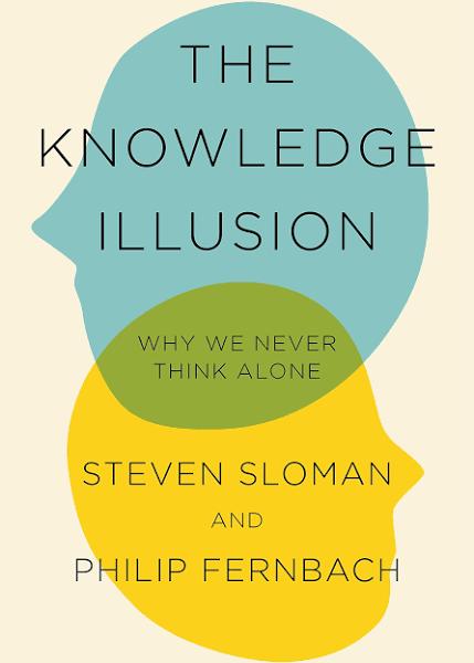 The Knowledge Illusion by Steven Sloman