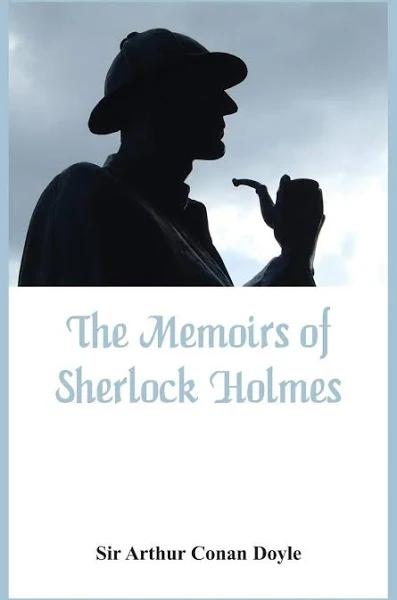 The Memoirs of Sherlock Holmes by Sir Arthur Conan Doyle