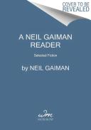 The Neil Gaiman Reader by Neil Gaiman