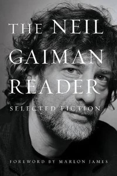The Neil Gaiman Reader by Neil Gaiman