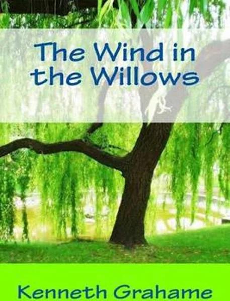 The Wind in The Willows by Kenneth Grahame