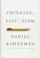 Thinking Fast and Slow by Daniel Kahneman