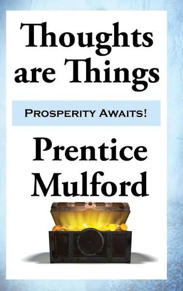 Thoughts Are Things by Prentice Mulford