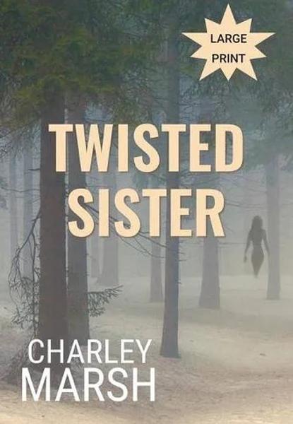 Twisted Sister by Charley Marsh