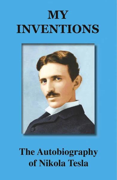 My Inventions by Tesla Nikola