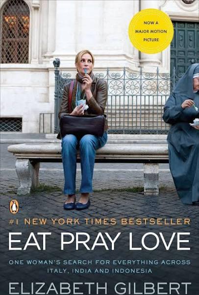 Eat Pray Love: One Woman's Search For Everything Across Italy, India and Indonesia [internation Al Export Edition] by Gilbert Elizabeth