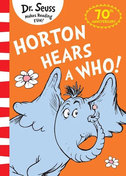 Horton Hears A Who! 70th Anniversary Edition by Dr Seuss