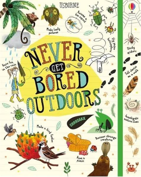 Never Get Bored Outdoors by James Maclaine & Sarah Hull & Lara Bryan