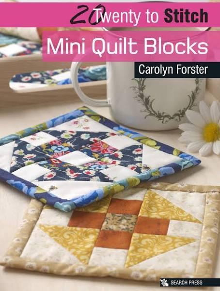 20 To Stitch Mini Quilt Blocks by Carolyn Forster