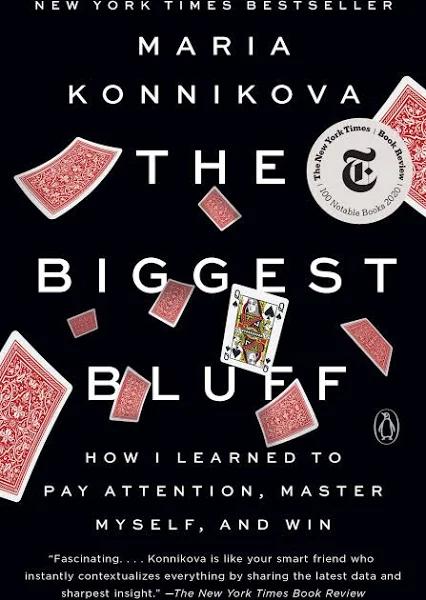 The Biggest Bluff by Maria Konnikova