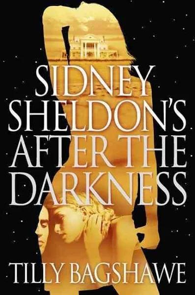 Sidney Sheldon's After The Darkness by Tilly Bagshawe