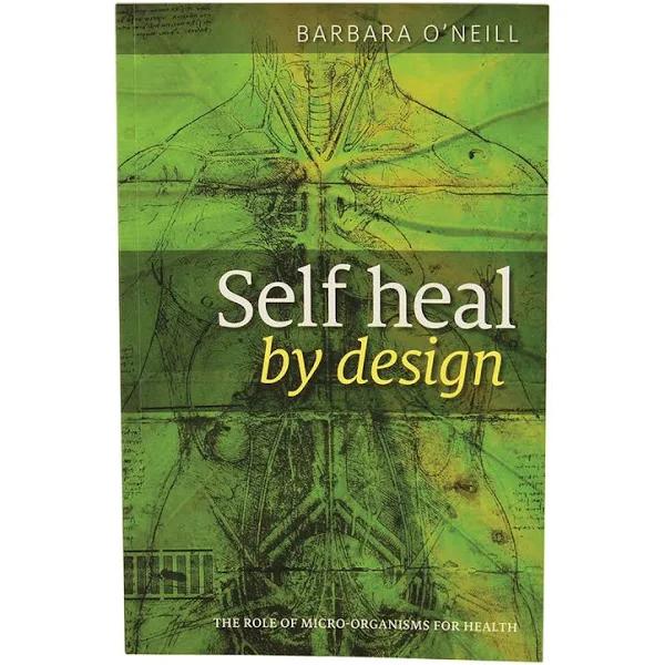 Self Heal by Design by Barbara O'Neill