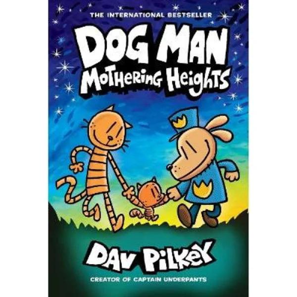 Dog Man 10 Mothering Heights by DAV Pilkey