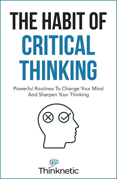 The Habit of Critical Thinking: Powerful Routines to Change Your Mind and Sharpen Your Thinking | Independently Published | Games & Puzzles