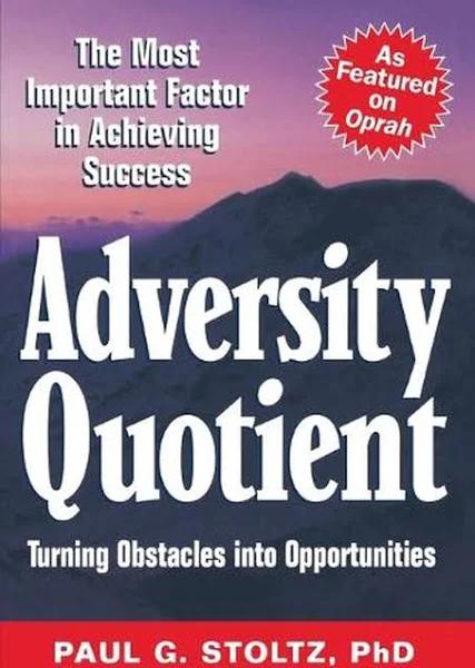 Adversity Quotient : Turning Obstacles Into Opportunities