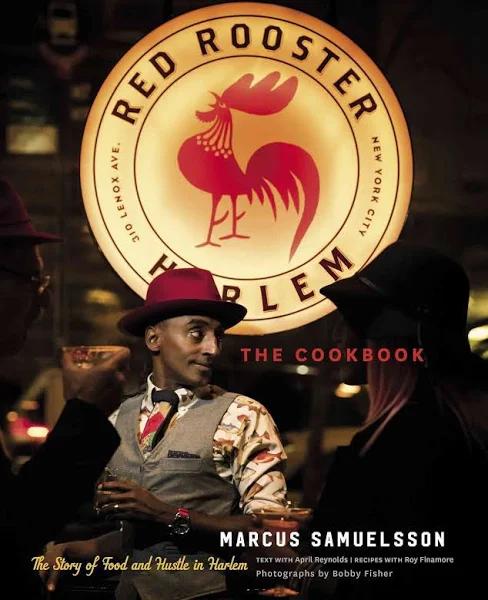 The Red Rooster Cookbook The Story of Food and Hustle in Harlem by Marcus Samuelsson