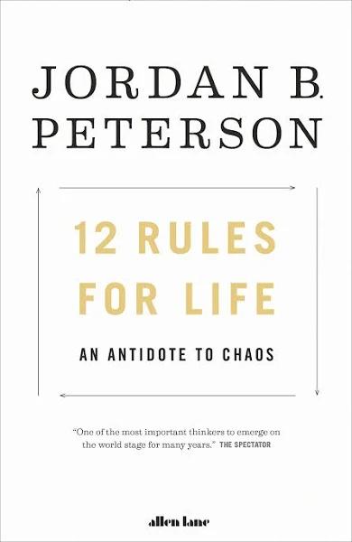 12 Rules for Life: An Antidote to Chaos [Book]