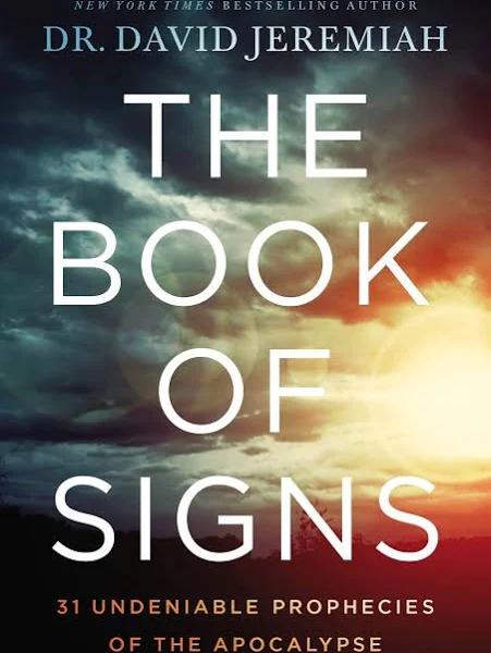 The Book of Signs - 31 Undeniable Prophecies of The Apocalypse