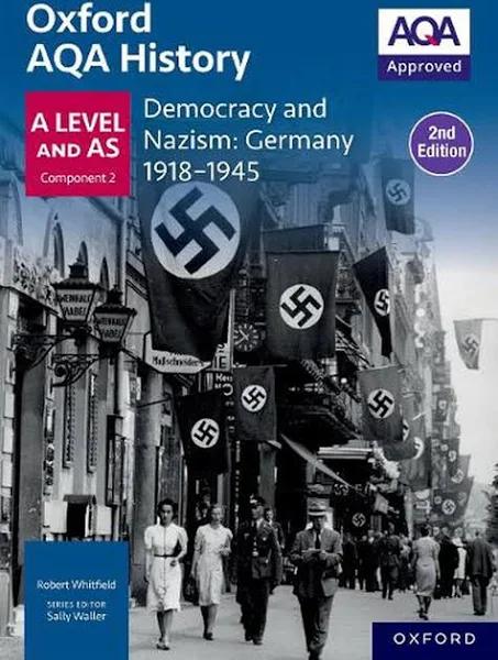 Oxford AQA History for A Level: Democracy and Nazism: Germany 1918-1945 Student Book Second Edition