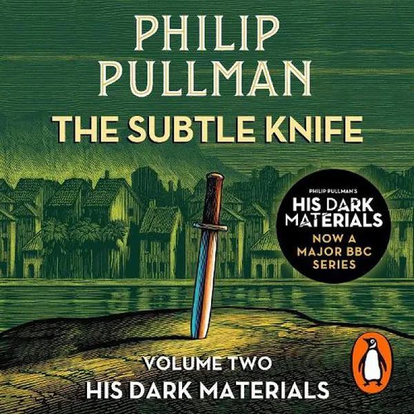 The Subtle Knife: His Dark Materials 2 by Philip Pullman