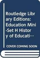 Routledge Library Editions: Education Mini-set H History of Education