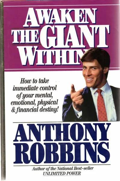 Awaken The Giant Within: How to Take Immediate Control of Your Mental, Emotional