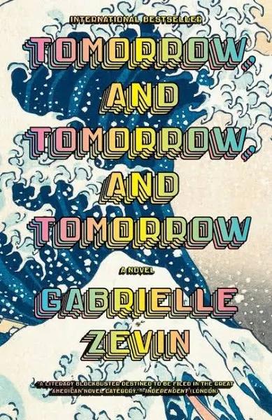 Tomorrow, and Tomorrow, and Tomorrow: A Novel by Zevin Gabrielle