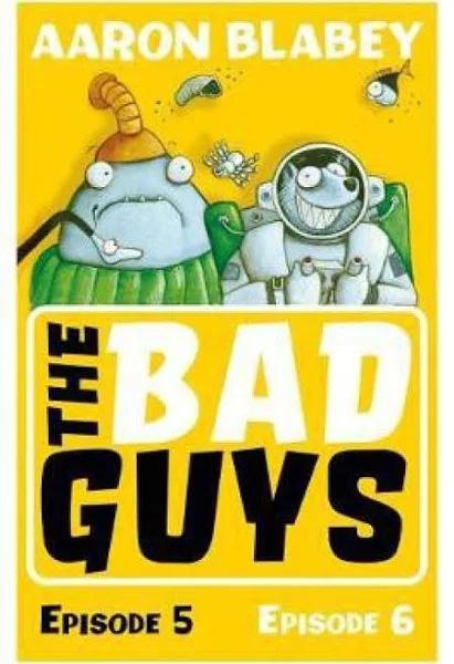 The Bad Guys: Episode 5&6 by Aaron Blabey