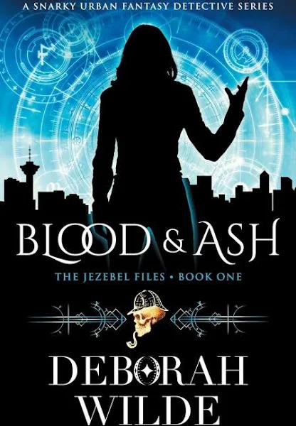 Blood & Ash by Deborah Wilde