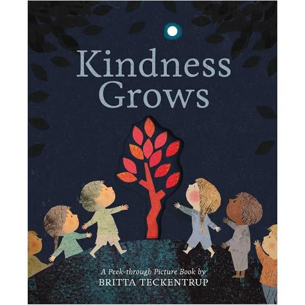 Kindness Grows by Britta Teckentrup