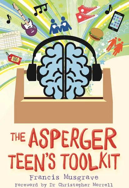 The Asperger Teen's Toolkit by Francis Musgrave