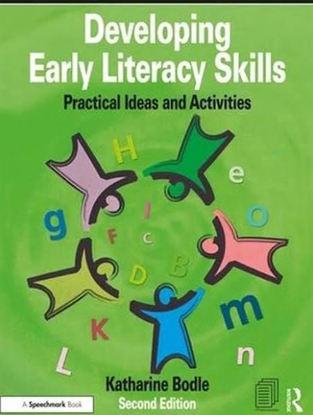 Developing Early Literacy Skills: Practical Ideas and Activities [Book]