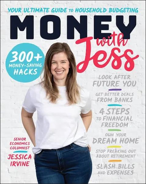 Money with Jess - Your Ultimate Guide to Household Budgeting by Jessica Irvine