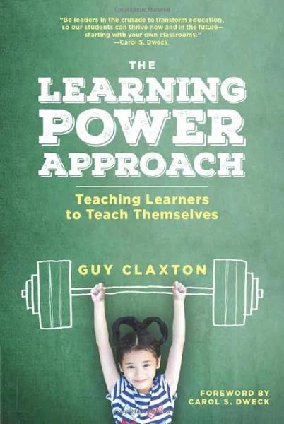 The Learning Power Approach - Teaching Learners to Teach Themselves