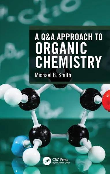 A Q&A Approach to Organic Chemistry by Michael B. Smith