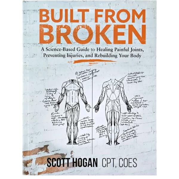 Built from Broken by Scott H Hogan